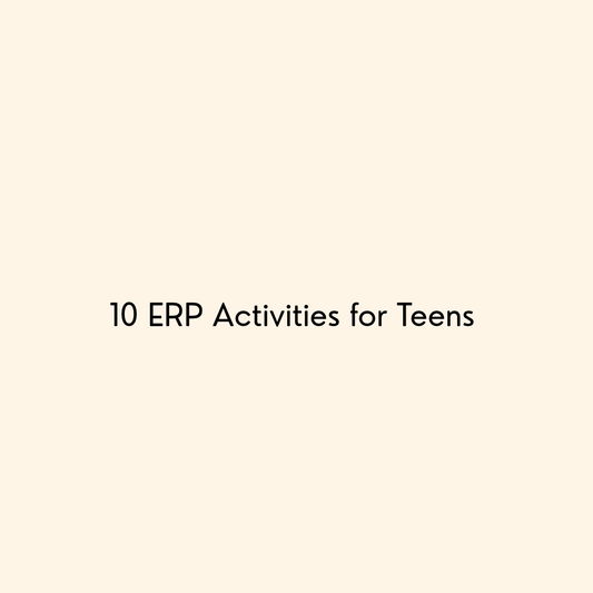 10 ERP Activities for Teens - ideas for therapists