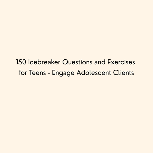 150 Icebreaker Questions and Exercises for Teens - Engage Adolescent Clients