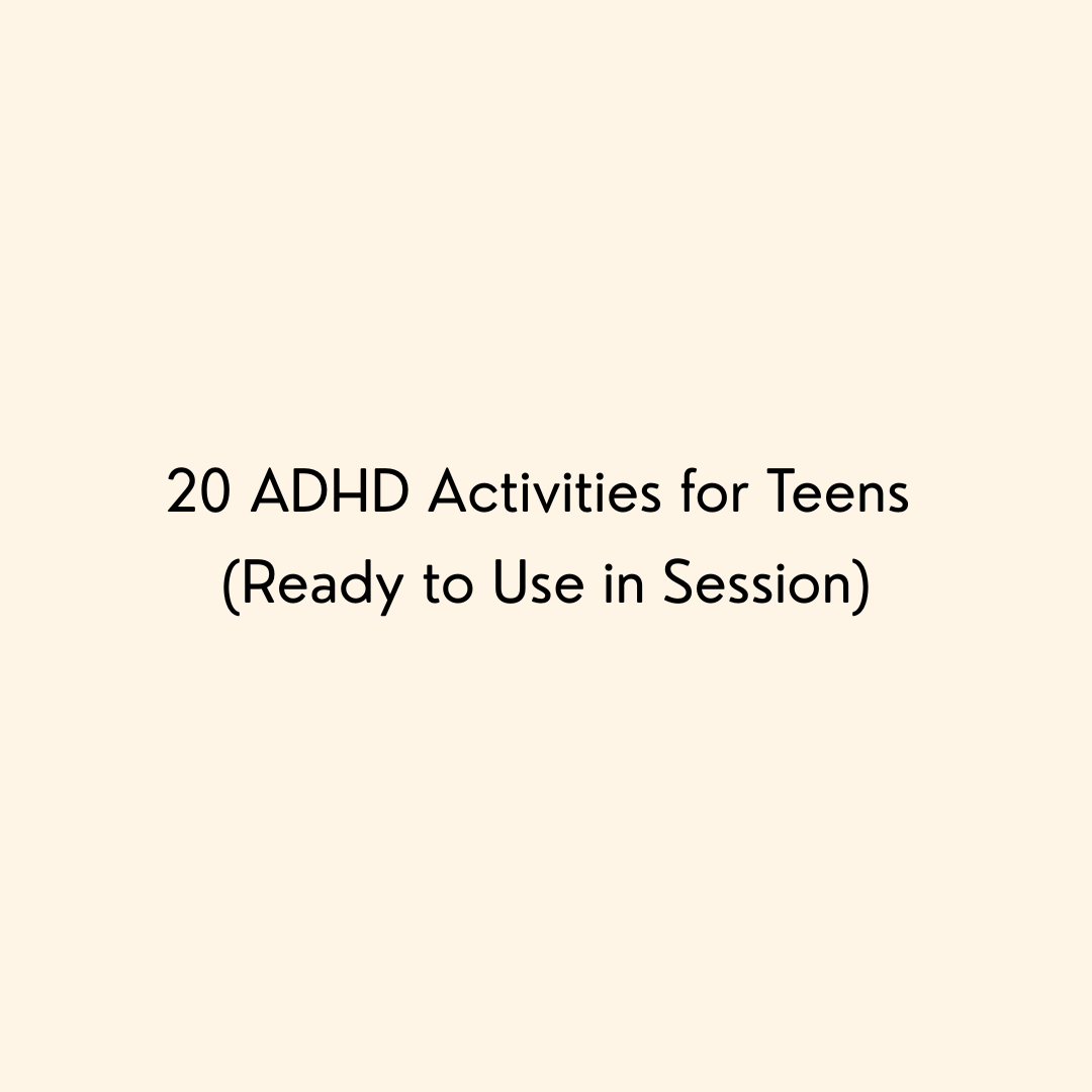 20 ADHD Activities for Teens (Ready to Use in Session)