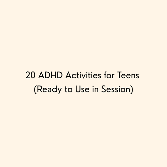 20 ADHD Activities for Teens (Ready to Use in Session)