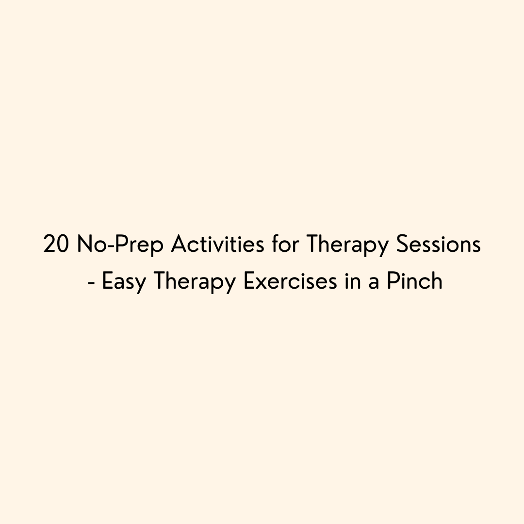 20 No-Prep Activities for Therapy Sessions - Easy Therapy Exercises in a Pinch