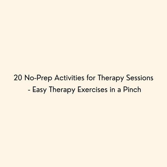 20 No-Prep Activities for Therapy Sessions - Easy Therapy Exercises in a Pinch