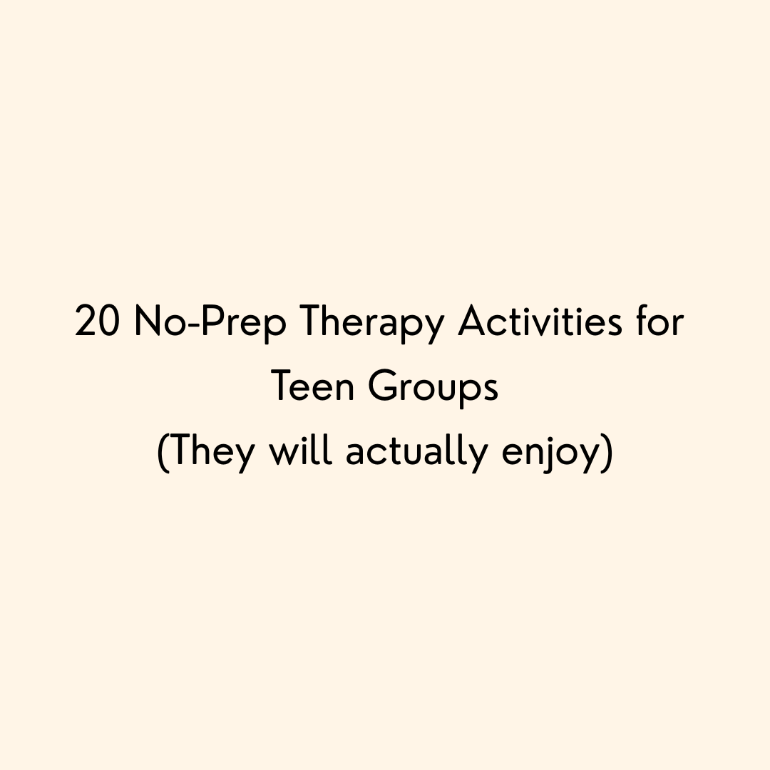 20 No-Prep Therapy Activities for Teen Adolescent Groups 