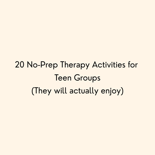 20 No-Prep Therapy Activities for Teen Adolescent Groups 