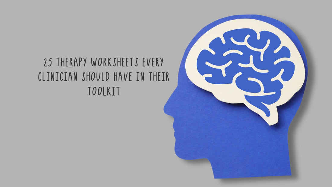 25 Therapy Worksheets Every Clinician Should Have in Their Toolkit