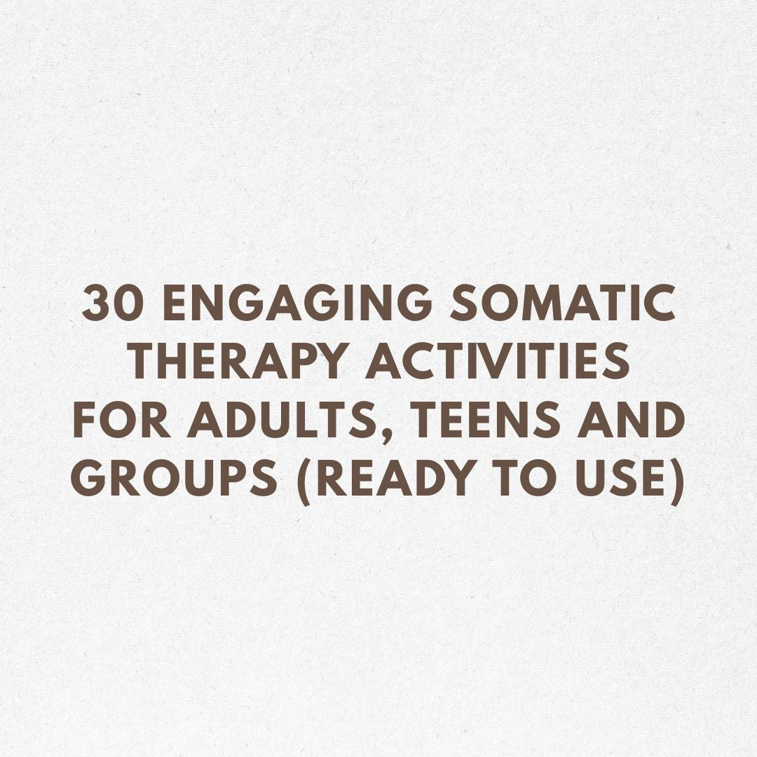 30 somatic therapy activity ideas for therapists