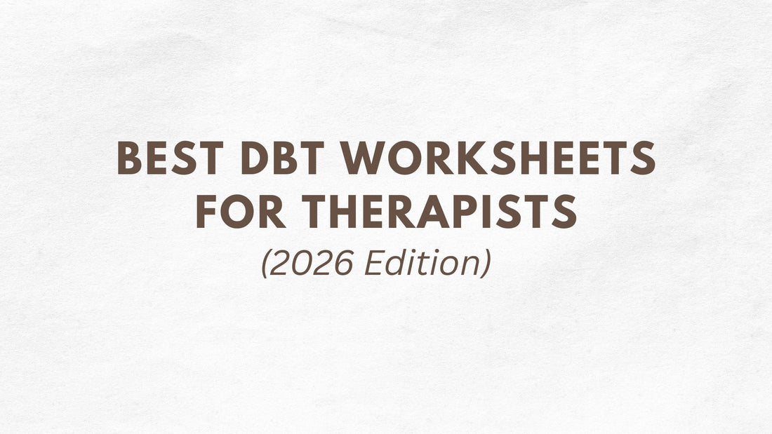 Best DBT Worksheets for Therapists