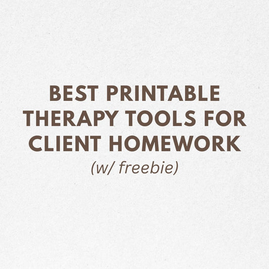 Best Printable Therapy Tools for Client Homework