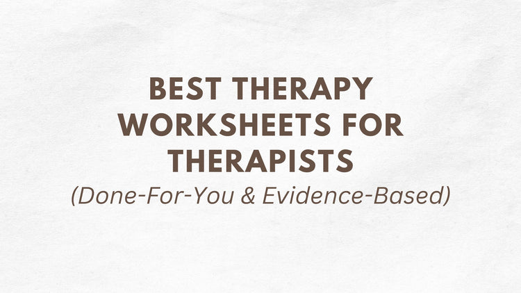 Best Therapy Worksheets for Therapists (Done-For-You & Evidence-Based ...