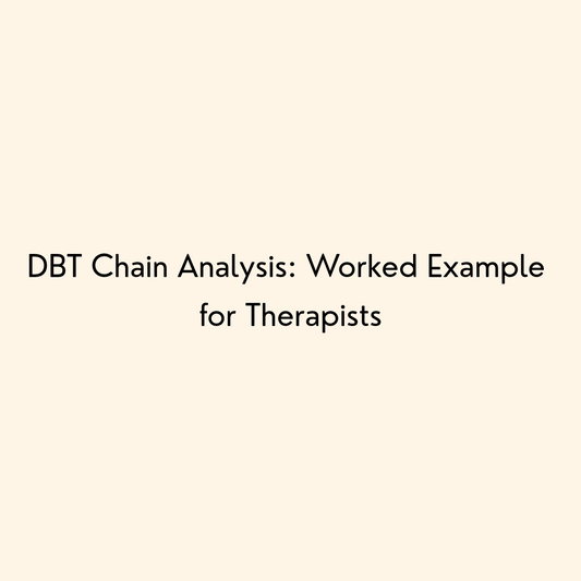 DBT Chain Analysis: Worked Example for Therapists