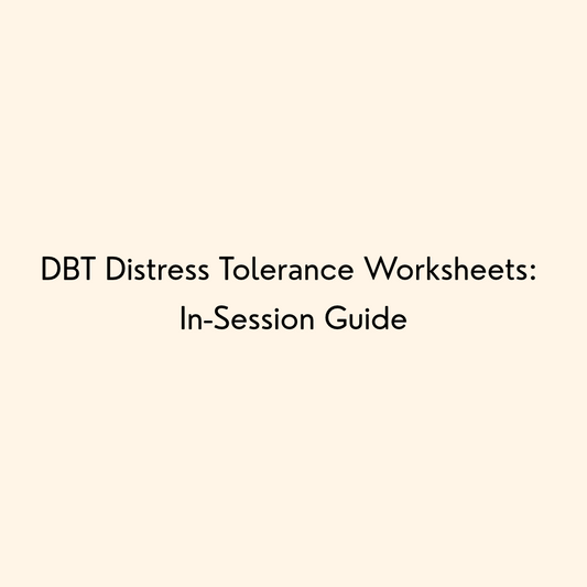 DBT Distress Tolerance Worksheets: In-Session Guide