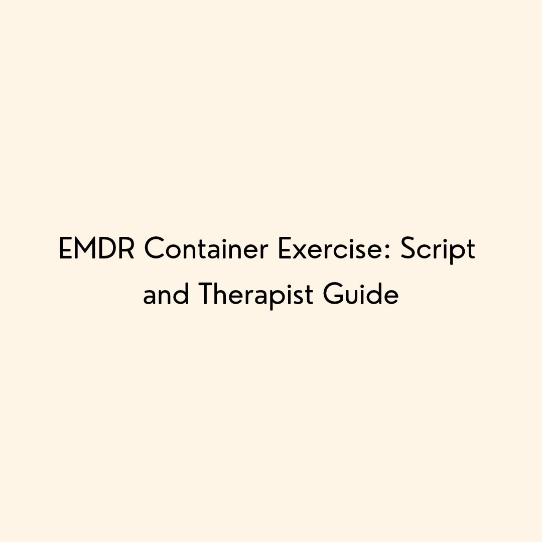 EMDR Container Exercise: Script and Therapist Guide