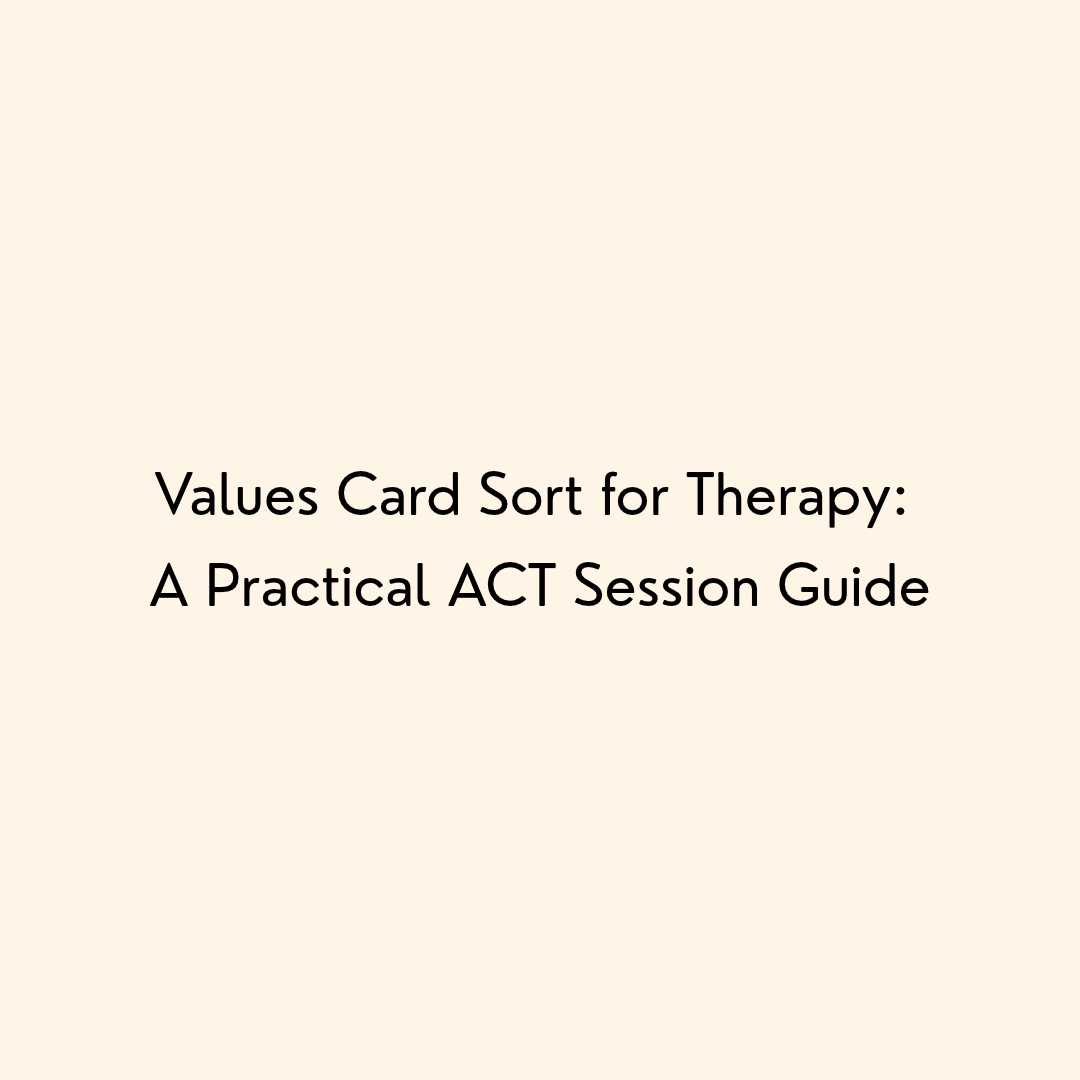 Values Card Sort for Therapy: A Practical ACT Session Guide
