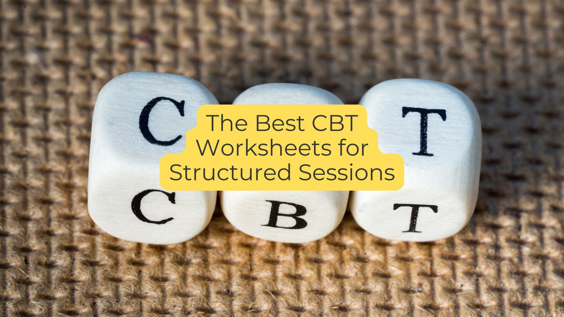The Best CBT Worksheets for Structured Sessions - Therapist-Ready, Evidence-Based Tools