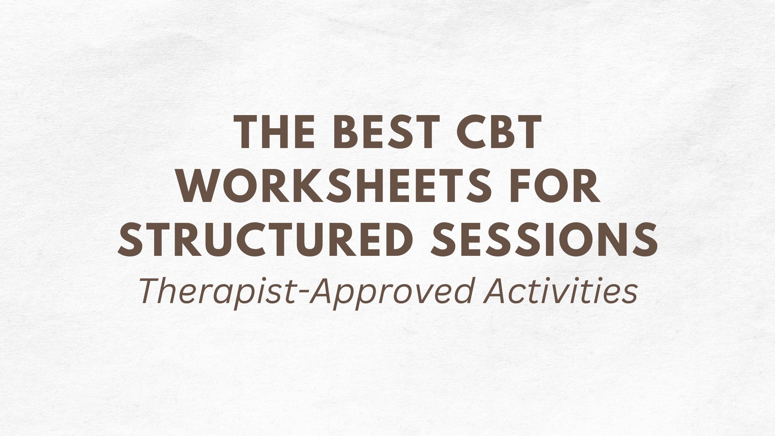 CBT worksheets for structured sessions
