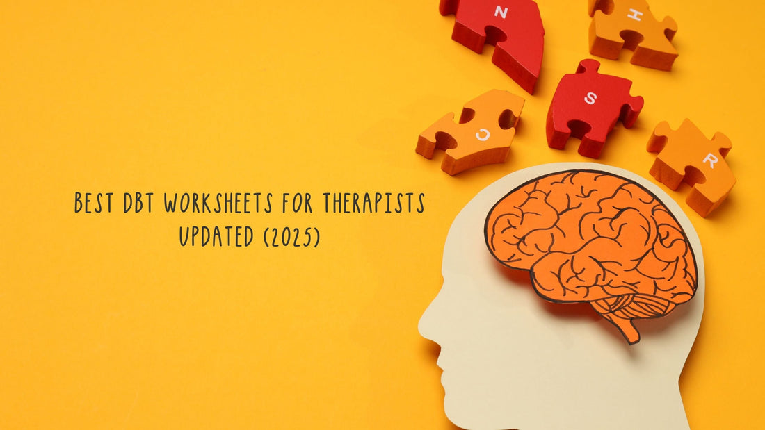 Best DBT Worksheets for Therapists (2025 Edition)