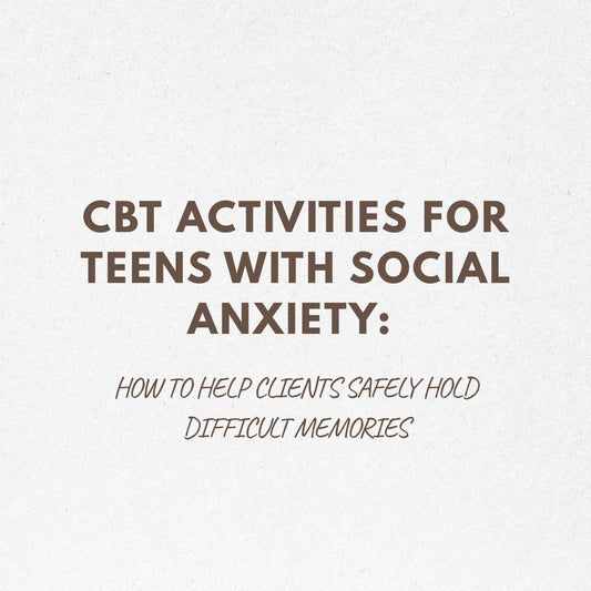 cbt activities for teens with social anxiety