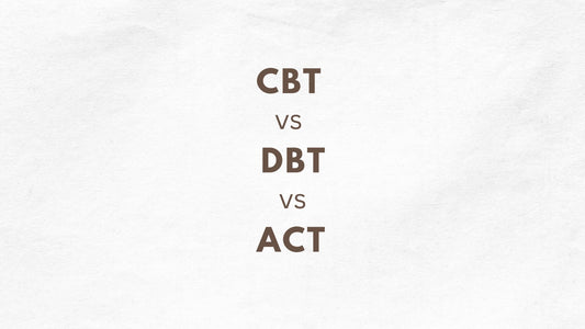 CBT vs DBT vs ACT — Which Approach is Right for Your Client?