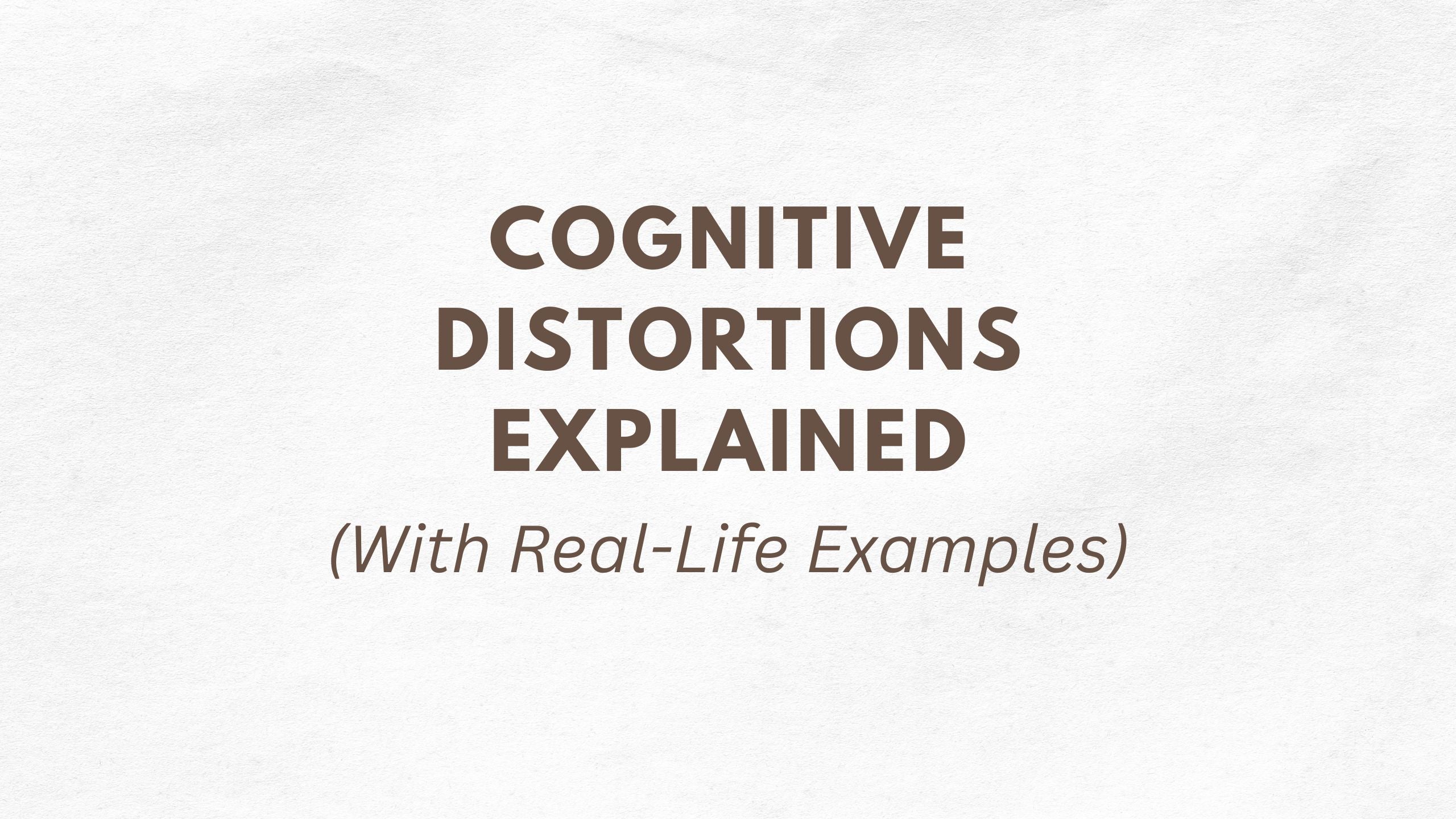 Congitive Distortion Cognitive Distortions Explained (With Real-Life Examples) – Therapy Courses