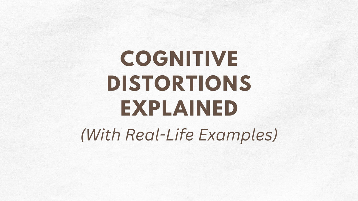Cognitive Distortions Explained (With Real-Life Examples) – Therapy Courses