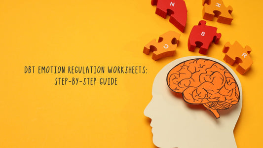 DBT Emotion Regulation Worksheets: Step-by-Step Guide
