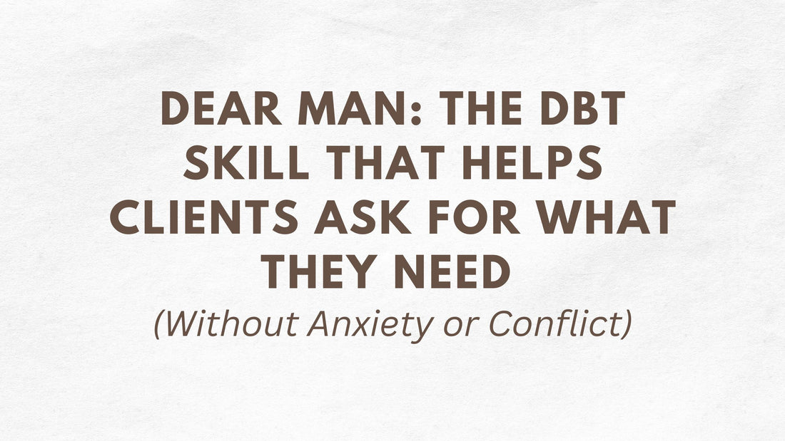 dearman: dbt communcation skills