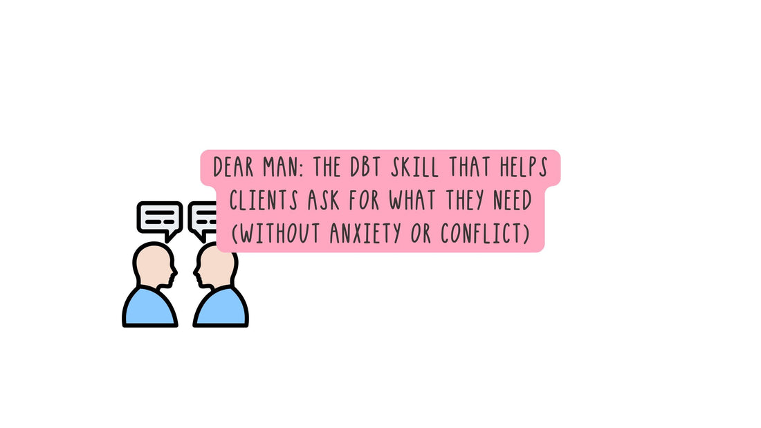 DEARMAN: A DBT communication skill