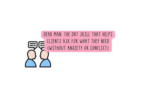 DEARMAN: A DBT communication skill