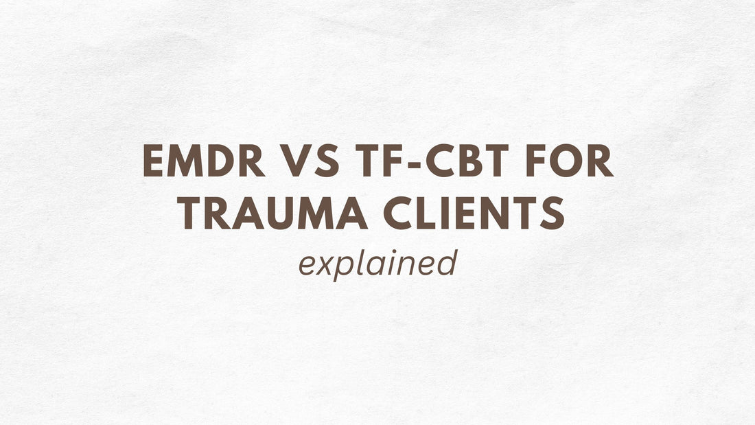 EMDR vs TF-CBT for Trauma Clients 
