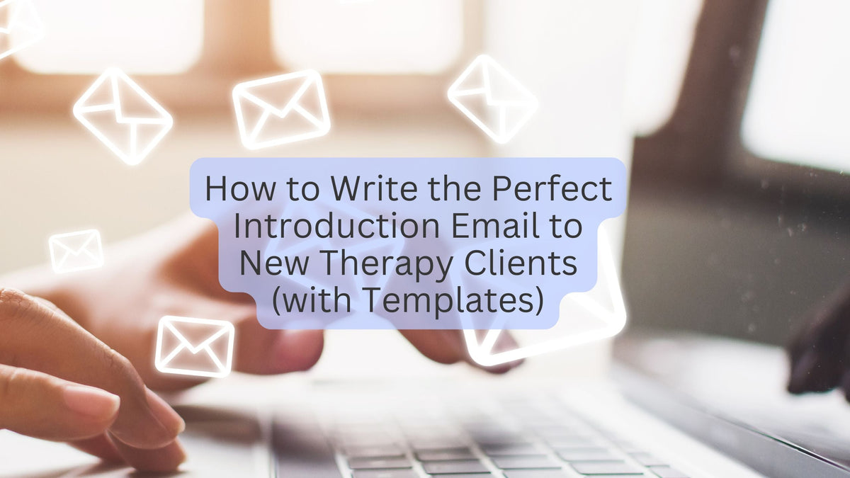 How to Write the Perfect Introduction Email to New Therapy Clients (wi ...
