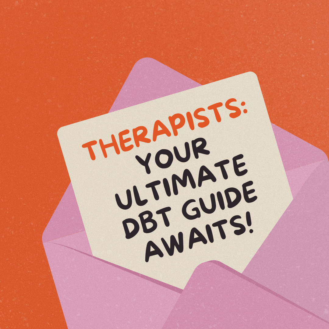 The Ultimate Guide of DBT Therapy for Therapists