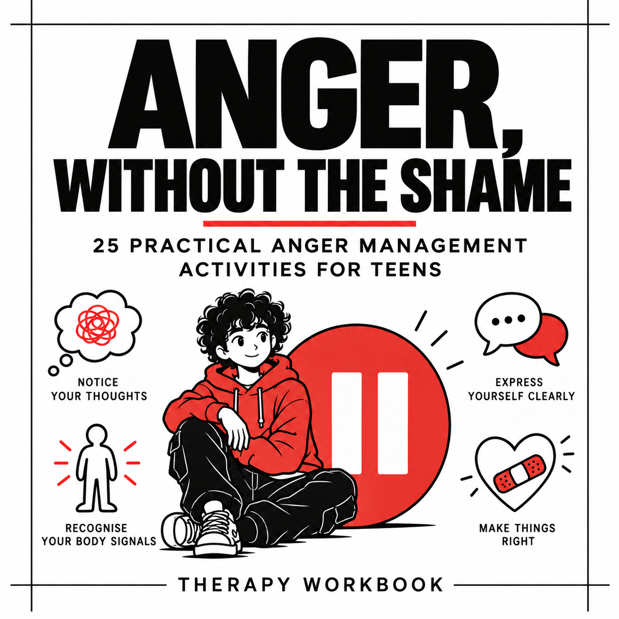 Anger Management Activities for Adolescents: 25 Practical Exercises for Teens (Group ready)