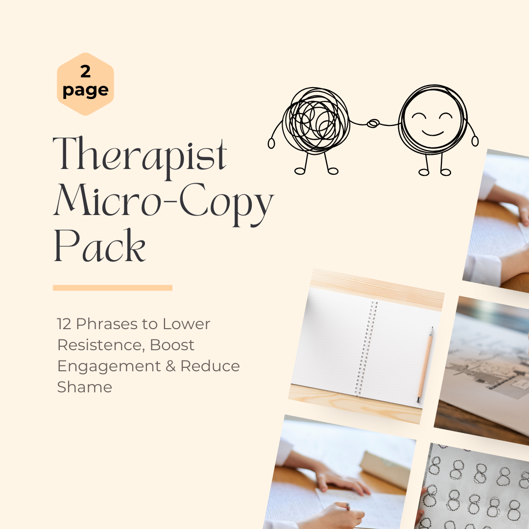 Therapist Micro-Copy Pack - 12 Phrases to Lower Resistence, Boost Engagement & Reduce Shame