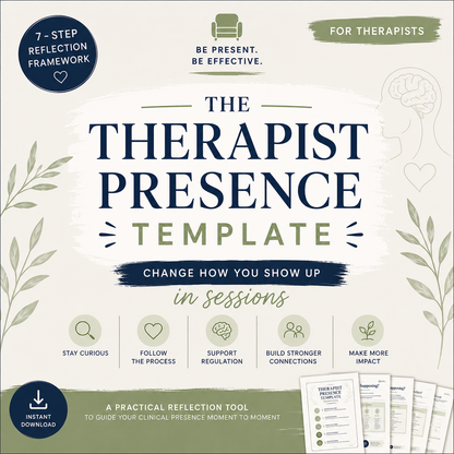 Therapist Presence Template | 7-Step Clinical Reflection Framework for Therapists (Printable PDF)